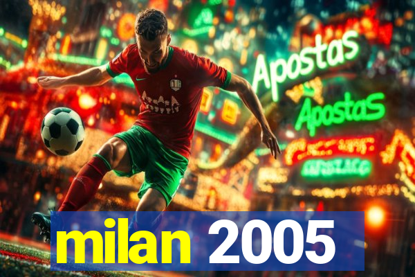 milan 2005